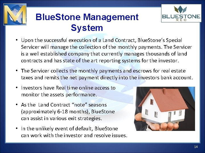 Blue. Stone Management System • Upon the successful execution of a Land Contract, Blue.