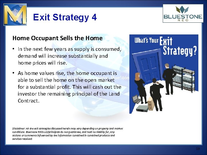 Exit Strategy 4 Home Occupant Sells the Home • In the next few years