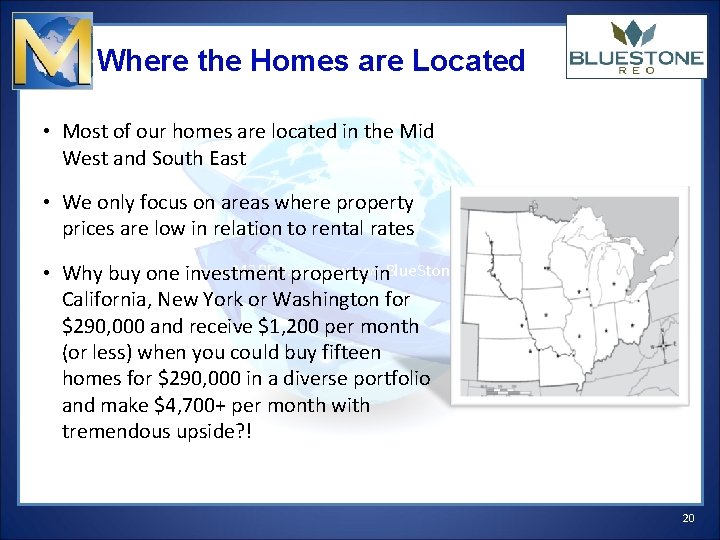 Where the Homes are Located • Most of our homes are located in the