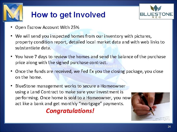 How to get Involved • Open Escrow Account With 25% • We will send