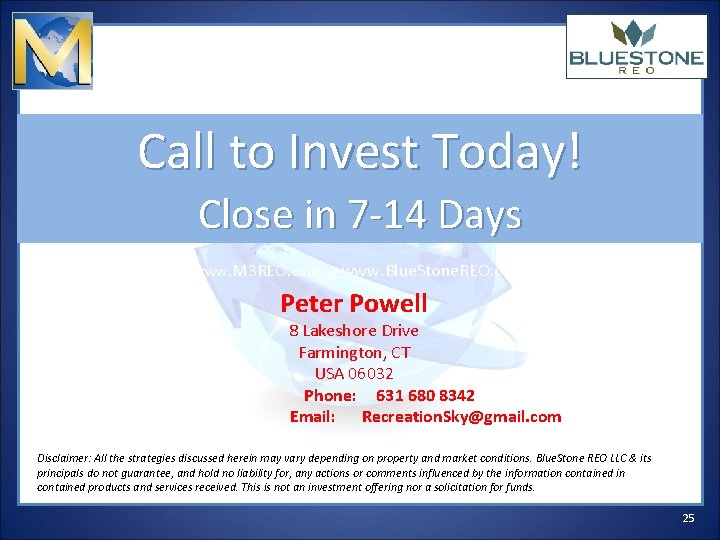 Call to Invest Today! Close in 7 -14 Days www. M 3 REO. com