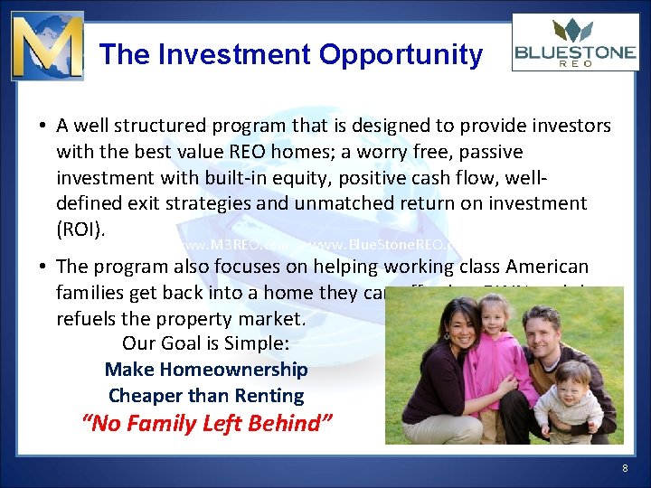 The Investment Opportunity • A well structured program that is designed to provide investors