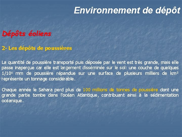 Environnement de dépôt Dépôts éoliens 2 - Les dépôts de poussières La quantité de