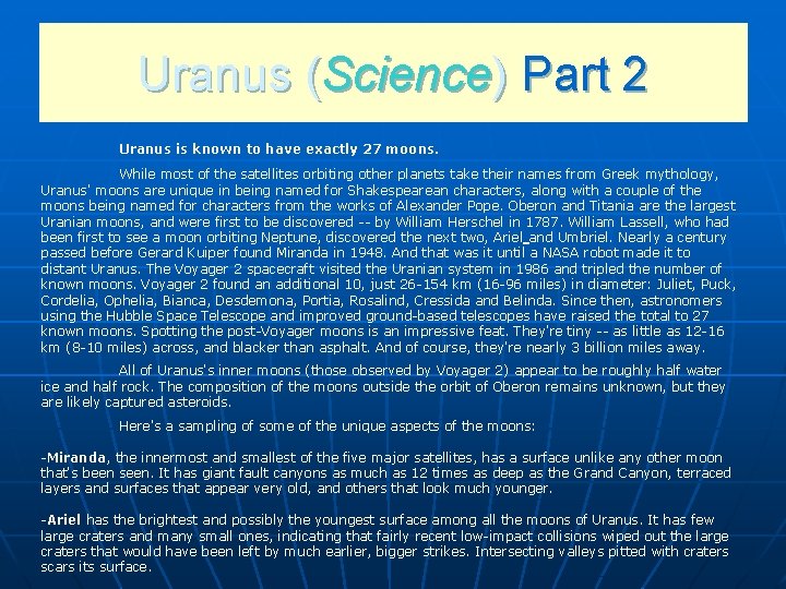 Uranus (Science) Part 2 Uranus is known to have exactly 27 moons. While most