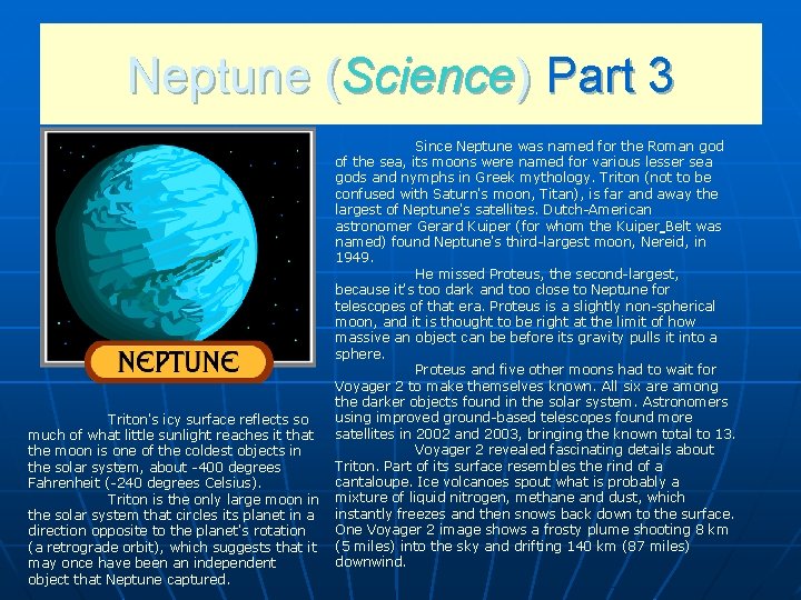 Neptune (Science) Part 3 Since Neptune was named for the Roman god of the