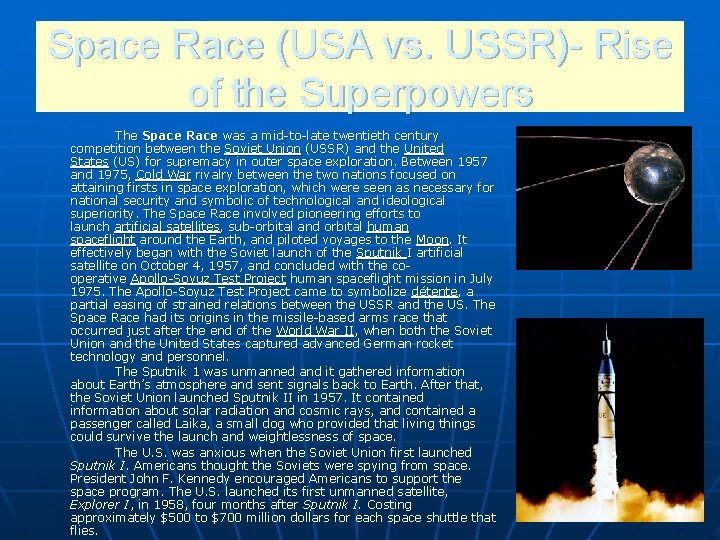 Space Race (USA vs. USSR)- Rise of the Superpowers The Space Race was a