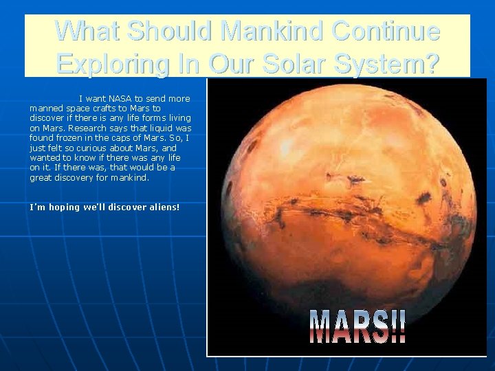 What Should Mankind Continue Exploring In Our Solar System? I want NASA to send