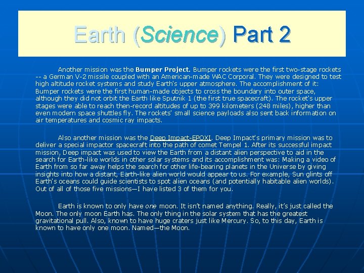 Earth (Science) Part 2 Another mission was the Bumper Project. Bumper rockets were the