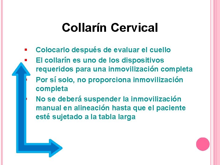 Collarín Cervical § § Colocarlo después de evaluar el cuello El collarín es uno