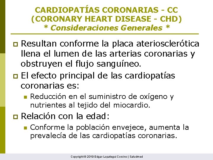 CARDIOPATÍAS CORONARIAS - CC (CORONARY HEART DISEASE - CHD) * Consideraciones Generales * Resultan