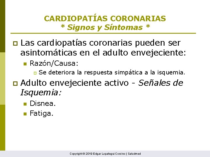 CARDIOPATÍAS CORONARIAS * Signos y Síntomas * p Las cardiopatías coronarias pueden ser asintomáticas