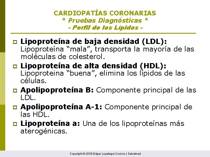 CARDIOPATÍAS CORONARIAS * Pruebas Diagnósticas * - Perfil de los Lípidos - p p