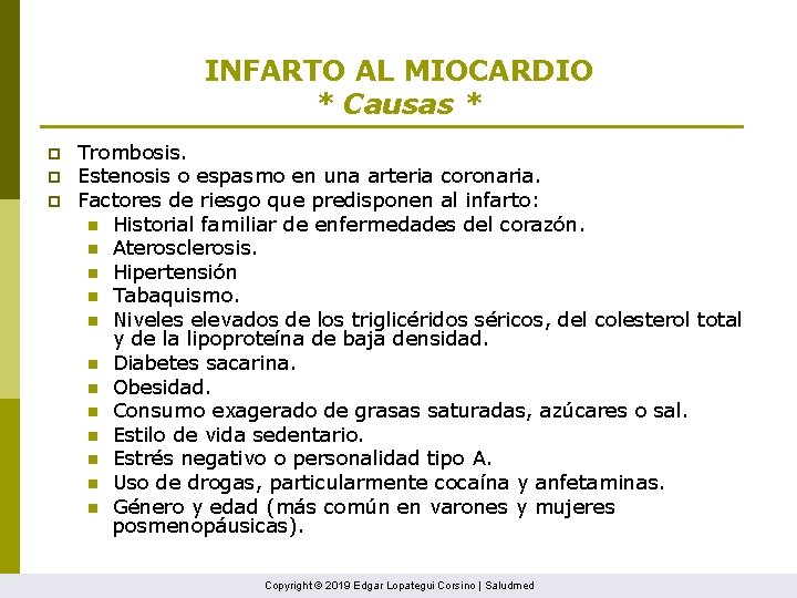 INFARTO AL MIOCARDIO * Causas * p p p Trombosis. Estenosis o espasmo en