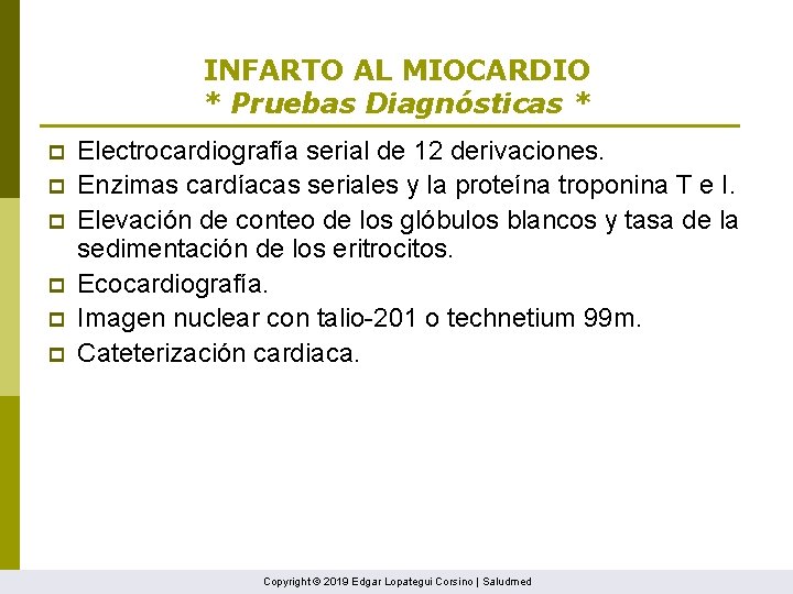INFARTO AL MIOCARDIO * Pruebas Diagnósticas * p p p Electrocardiografía serial de 12