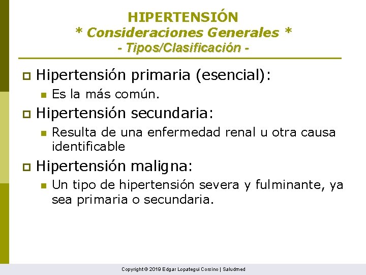 HIPERTENSIÓN * Consideraciones Generales * - Tipos/Clasificación p Hipertensión primaria (esencial): n p Hipertensión