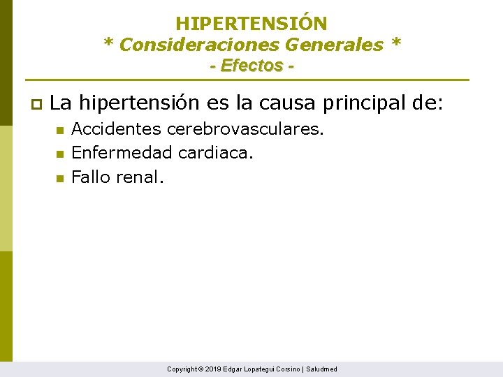 HIPERTENSIÓN * Consideraciones Generales * - Efectos p La hipertensión es la causa principal