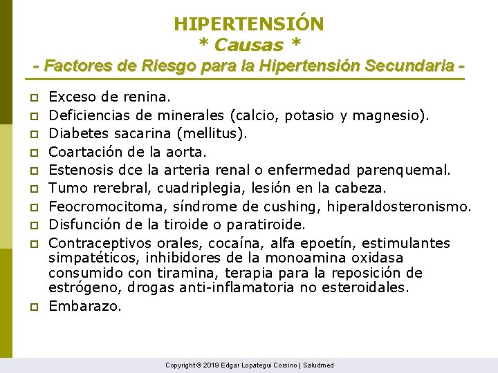 HIPERTENSIÓN * Causas * - Factores de Riesgo para la Hipertensión Secundaria p p