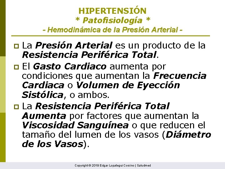 HIPERTENSIÓN * Patofisiología * - Hemodinámica de la Presión Arterial - La Presión Arterial