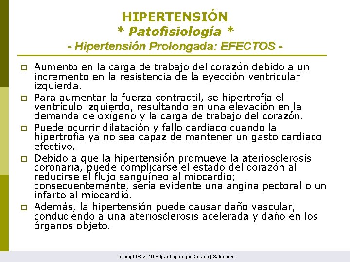 HIPERTENSIÓN * Patofisiología * - Hipertensión Prolongada: EFECTOS p p p Aumento en la