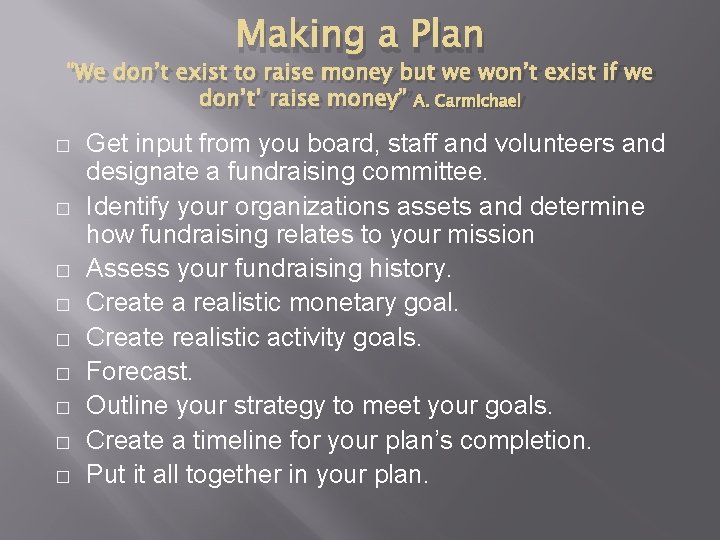 Making a Plan “We don’t exist to raise money but we won’t exist if