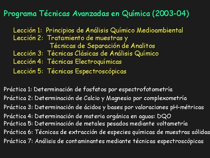 Programa Técnicas Avanzadas en Química (2003 -04) Lección 1: Principios de Análisis Químico Medioambiental