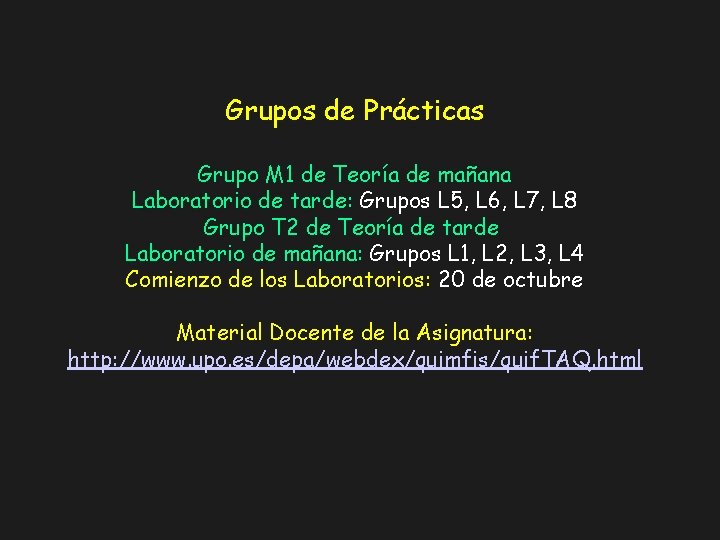 Grupos de Prácticas Grupo M 1 de Teoría de mañana Laboratorio de tarde: Grupos