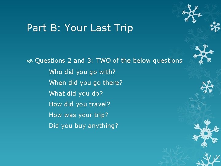 Part B: Your Last Trip Questions 2 and 3: TWO of the below questions