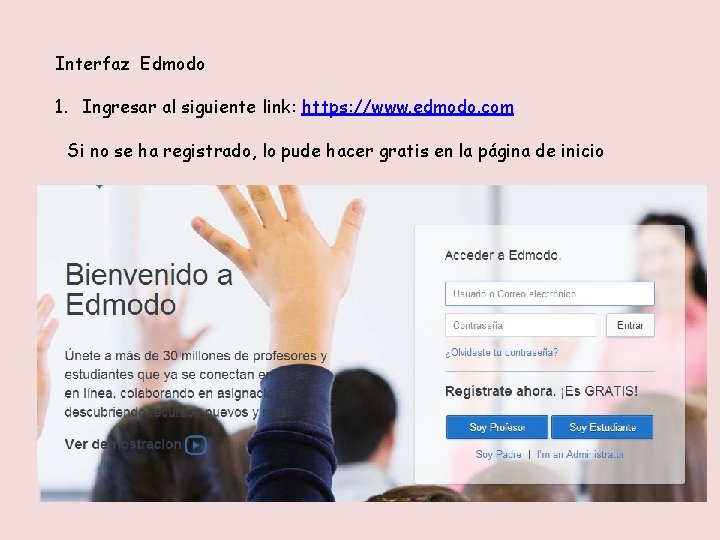 Interfaz Edmodo 1. Ingresar al siguiente link: https: //www. edmodo. com Si no se