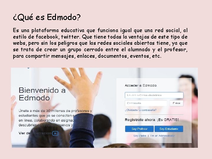 ¿Qué es Edmodo? Es una plataforma educativa que funciona igual que una red social,