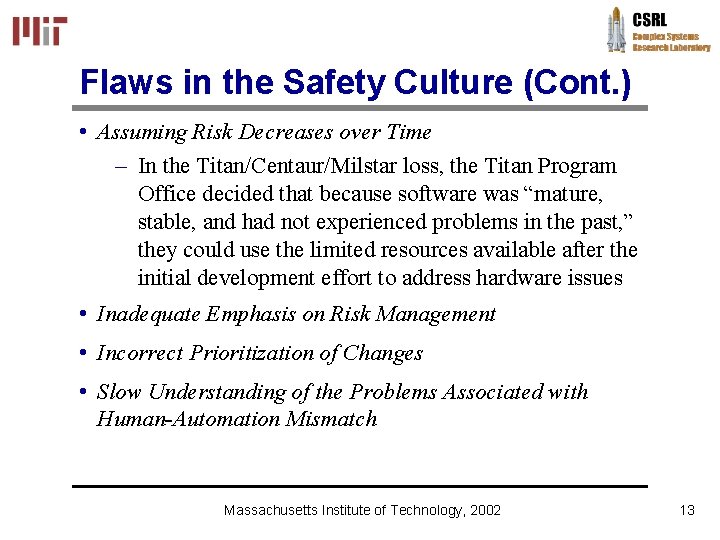 Flaws in the Safety Culture (Cont. ) • Assuming Risk Decreases over Time –