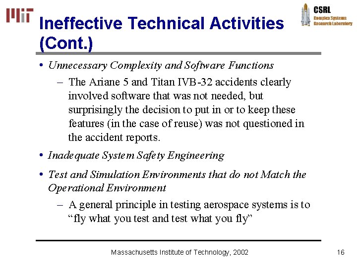 Ineffective Technical Activities (Cont. ) • Unnecessary Complexity and Software Functions – The Ariane