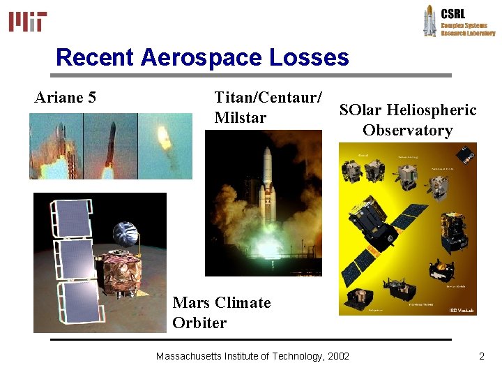Recent Aerospace Losses Ariane 5 Titan/Centaur/ Milstar SOlar Heliospheric Observatory Mars Climate Orbiter Massachusetts