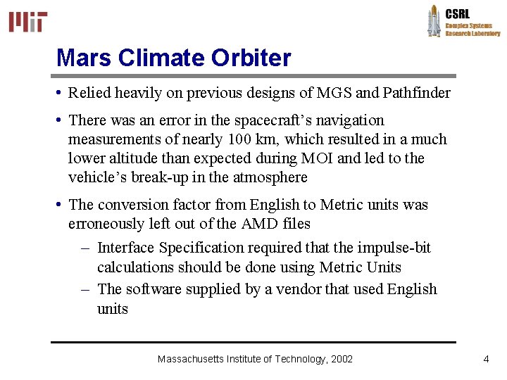 Mars Climate Orbiter • Relied heavily on previous designs of MGS and Pathfinder •