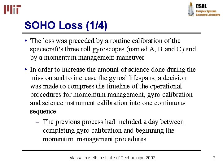 SOHO Loss (1/4) • The loss was preceded by a routine calibration of the