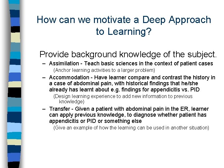 How can we motivate a Deep Approach to Learning? Provide background knowledge of the