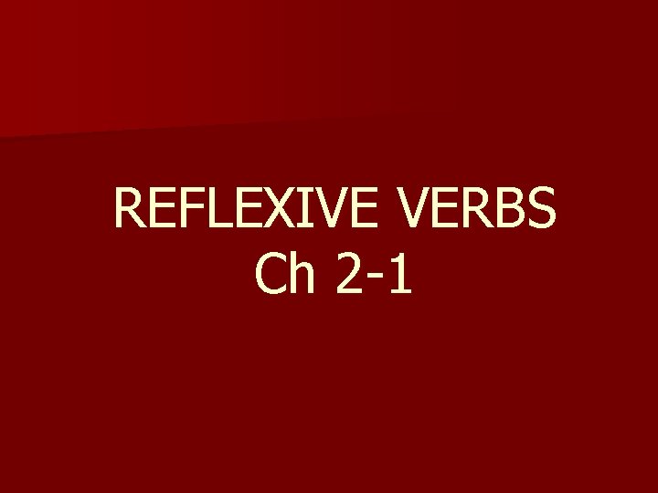 REFLEXIVE VERBS Ch 2 -1 