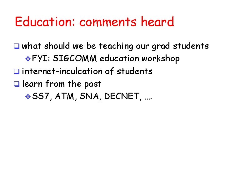 Education: comments heard q what should we be teaching our grad students v FYI: