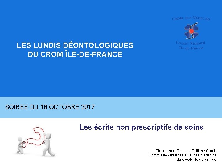 TITRE DE L’ATELIER LES LUNDIS DÉONTOLOGIQUES DU CROM ÎLE-DE-FRANCE Texte de la diapositive o.