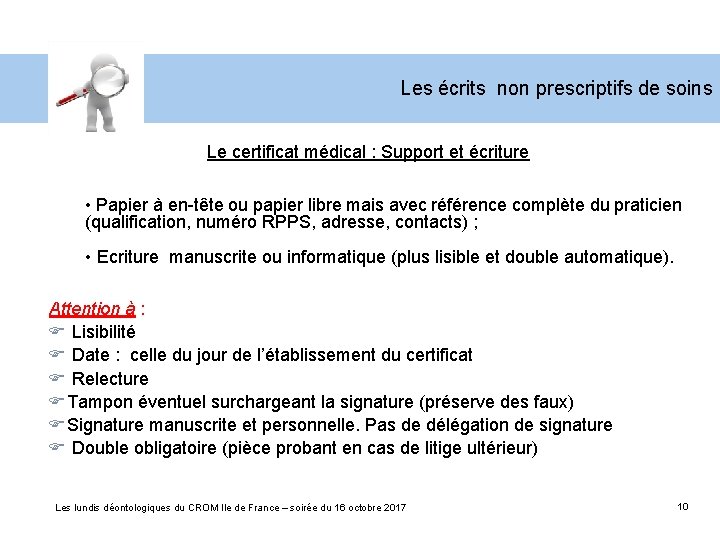 Les écrits non prescriptifs de soins Le certificat médical : Support et écriture •