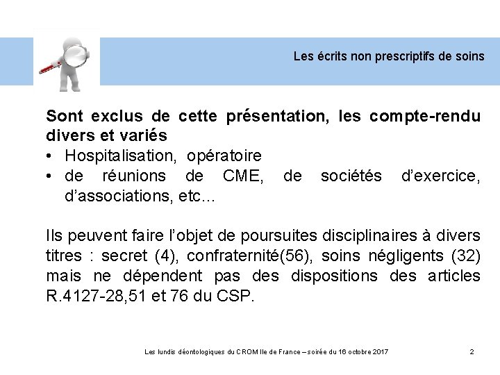 Les écrits non prescriptifs de soins Sont exclus de cette présentation, les compte-rendu divers