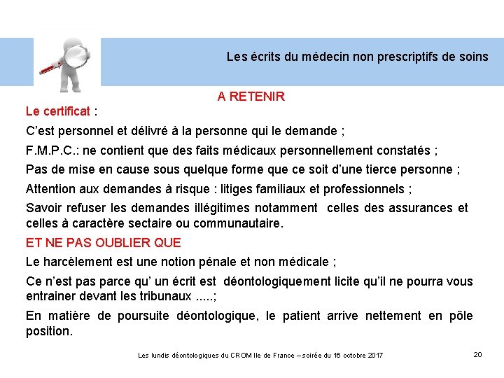 Les écrits du médecin non prescriptifs de soins A RETENIR Le certificat : C’est