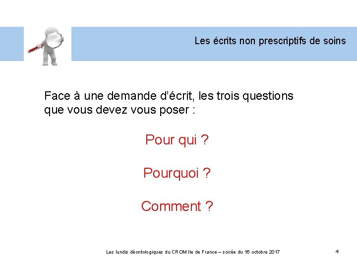 Les écrits non prescriptifs de soins Face à une demande d’écrit, les trois questions