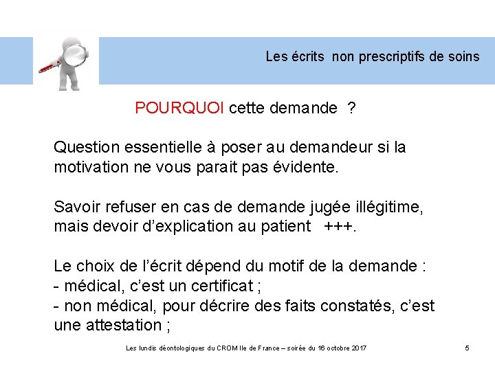 Les écrits non prescriptifs de soins POURQUOI cette demande ? Question essentielle à poser