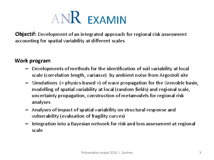 EXAMIN Objectif: Development of an integrated approach for regional risk assessment accounting for spatial