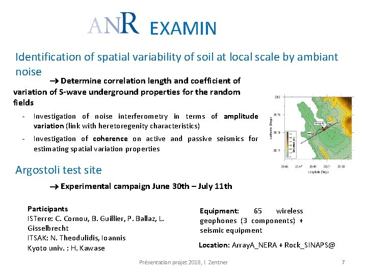 EXAMIN Identification of spatial variability of soil at local scale by ambiant noise Determine