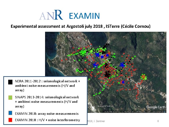 EXAMIN Experimental assessment at Argostoli july 2018 , ISTerre (Cécile Cornou) NERA 2011 -2012