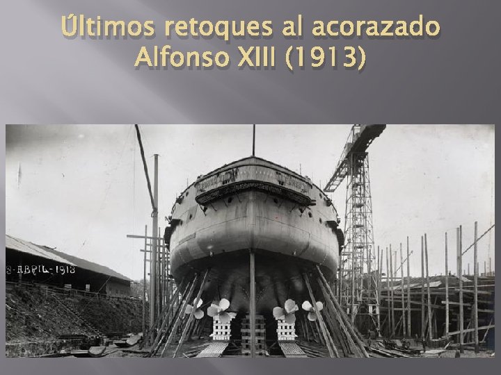 Últimos retoques al acorazado Alfonso XIII (1913) 