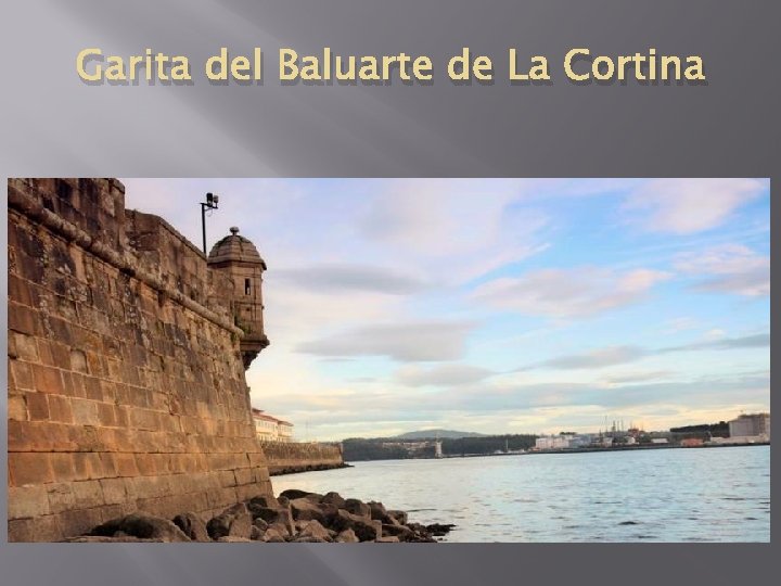 Garita del Baluarte de La Cortina 