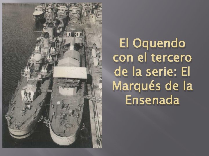 El Oquendo con el tercero de la serie: El Marqués de la Ensenada 