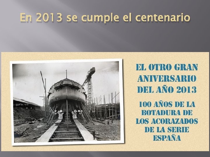 En 2013 se cumple el centenario 